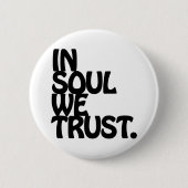 In Soul vertrouwen we. Ronde Button 5,7 Cm (Voorkant)