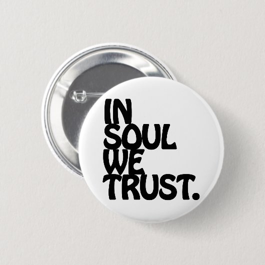 In Soul vertrouwen we. Ronde Button 5,7 Cm (Voorkant /achterkant)