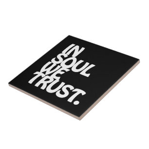 In Soul vertrouwen we. Tegeltje