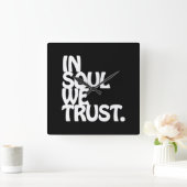 In Soul vertrouwen we. Vierkante Klok (Huis)