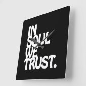 In Soul vertrouwen we. Vierkante Klok (Hoek)