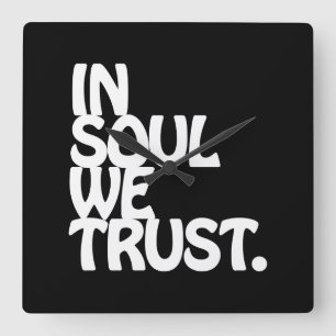 In Soul vertrouwen we. Vierkante Klok