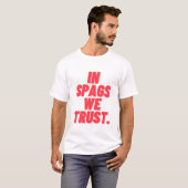 In spags geloven we t-shirt (Voorkant volledig)