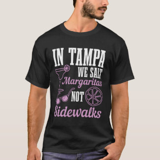 In Tampa zouten we Margaritas niet trottoirs Flori T-shirt