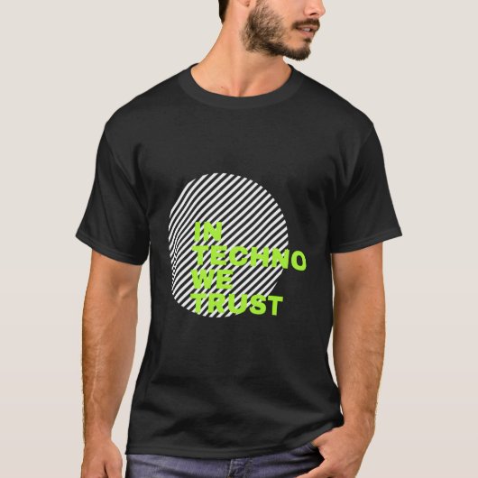 In Techno vertrouwen we T-shirt (Voorkant)
