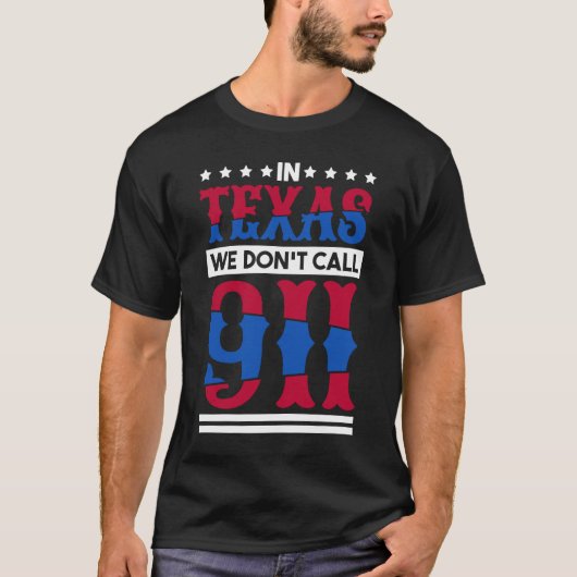 In Texas bellen we geen 911 Texas Native Texan 1 T-shirt (Voorkant)
