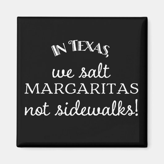 In Texas zout we Margaritas, geen stoep Magneet (Voorkant)