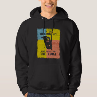In The Beginning, God Created The Tuba Hoodie