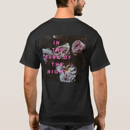IN the Dark of the NIght Roses T-Shirt (Achterkant)