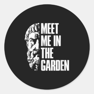 In The Garden Epicurus Quote Shirt - Philosopher G Ronde Sticker