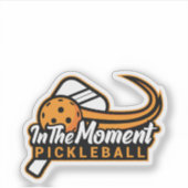 In The Moment Pickleball Die Cut Sticker (Voorkant)