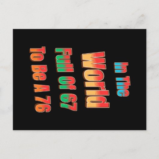 In The World Full of 67 to Be A 76 Briefkaart (Voorkant)