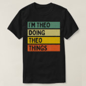 In Theo Doing Theo Dingen Grappig Gepersonaliseerd T-shirt (Design voorkant)