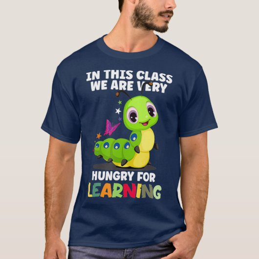 In This Class We Are Very Hungry for Learning T-shirt (Voorkant)