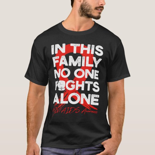 In This Family No One Fight Alone HIVAIDS Warrior  T-shirt (Voorkant)