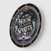 In This House We Talk Spirits Grote Klok (Hoek)