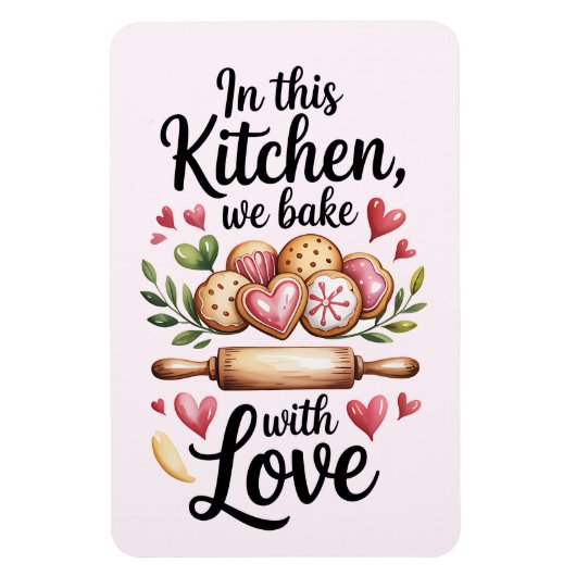 In This Kitchen We Bake With Love Magnet – Cute  Magneet (Verticaal)