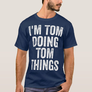 In Tom Doing Tom Things Grappige gepersonaliseerde T-shirt
