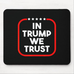 In Trump vertrouwen we op pro-Trump 2024 Conservat Muismat