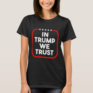 In Trump vertrouwen we op pro-Trump 2024 Conservat T-shirt