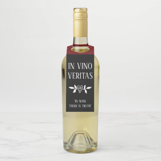 IN VINO VERITAS "In Wine is er waarheid" Flessenhanger (Op fles)
