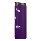 In voor plezier verblijf voor Win Game Humor Thermosbeker (Geroteerd rechts)