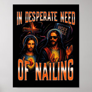 In wanhopige behoefte van het spijkeren van de Hei Poster