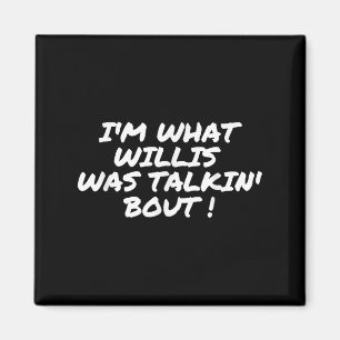 In wat Willis zei over een grappig citaat Magneet