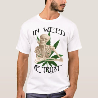 in weed vertrouwen we t-shirt