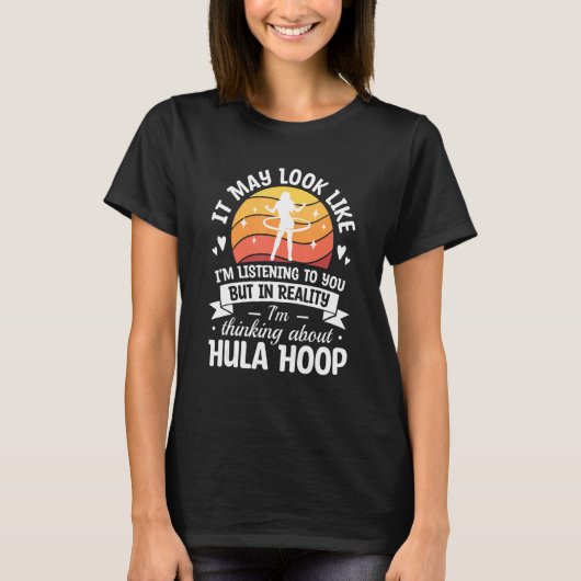 In werkelijkheid denk ik aan Hula Hoop Fitness Wo T-shirt (Voorkant)