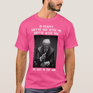 In werkelijkheid zitten ze niet achter mij aan, ma t-shirt
