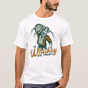 "In Whiskey vertrouwen we" Grappige Whisky Drink c T-shirt