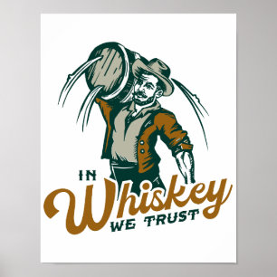 In Whiskey vertrouwen we op: Grappige Whisky Lover Poster