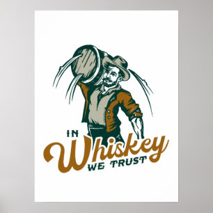 In Whiskey vertrouwen we op: Grappige Whisky Lover Poster