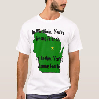 In Wisconsin ben je onder vrienden... T-shirt