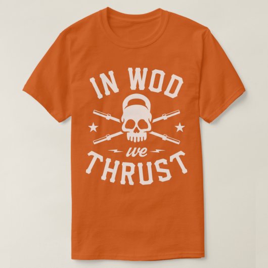 In WOD We Thrust  T-shirt (Design voorkant)