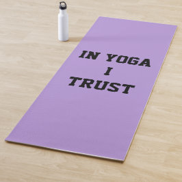 In Yoga vertrouw ik Lavender Yoga Mat