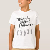 In zijn voetsporen treden t-shirt (Voorkant)
