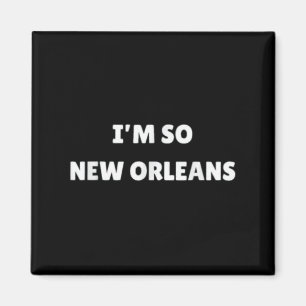 In zo New Orleans Grappig Louisiana Quote Magneet