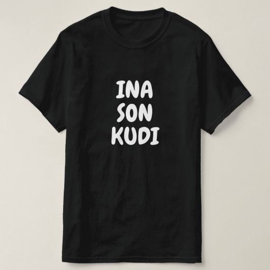Ina son kudi - Ik hou van geld in Hausa T-shirt (Design voorkant)