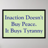 Inaction Buys Tyranny Poster (Voorkant)