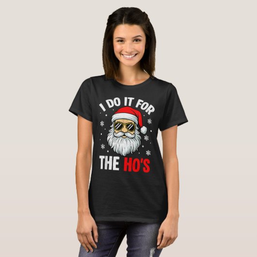 Inappropriate Christmas Funny I Do It For The Ho's T-shirt (Voorkant volledig)