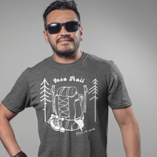 Inca Trail: Here We Come beroemd gemaakt door Hike T-shirt