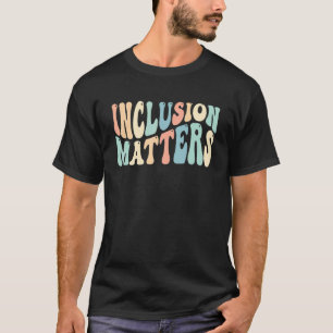 Inclusie is belangrijk speciaal onderwijs autisme t-shirt