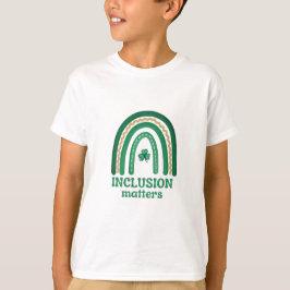 Inclusie is belangrijk St. Patrick's Day Shirt