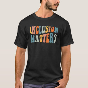 Inclusie is een zaak van autisme in het bijzonder t-shirt