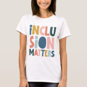 Inclusion Matters T-shirt, positief bericht T-shirt (Voorkant)