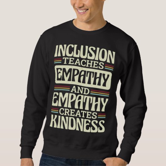 Inclusion Teaches Empathy Creates Kidness Inclusio Trui (Voorkant)