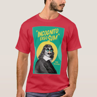 Incognito Ergo Sum Descartes 1 T-shirt
