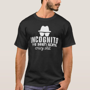 INCOGNITO HEB IK ENIGE CRAZY KAKKIE GEZIEN- Codeer T-shirt
